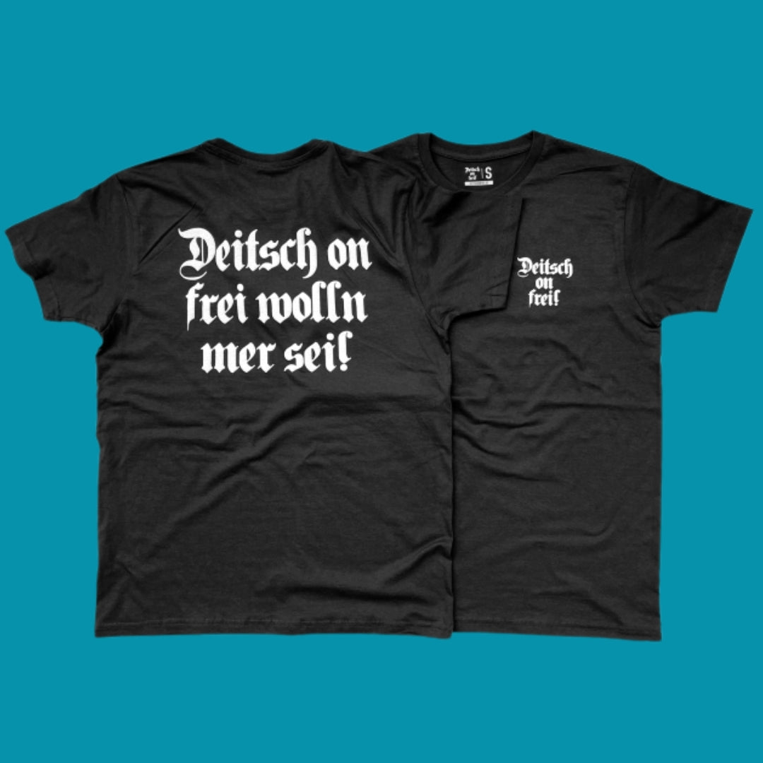 T-Shirt "Deitsch on frei wolln mer sei!" - Uwe Steimle