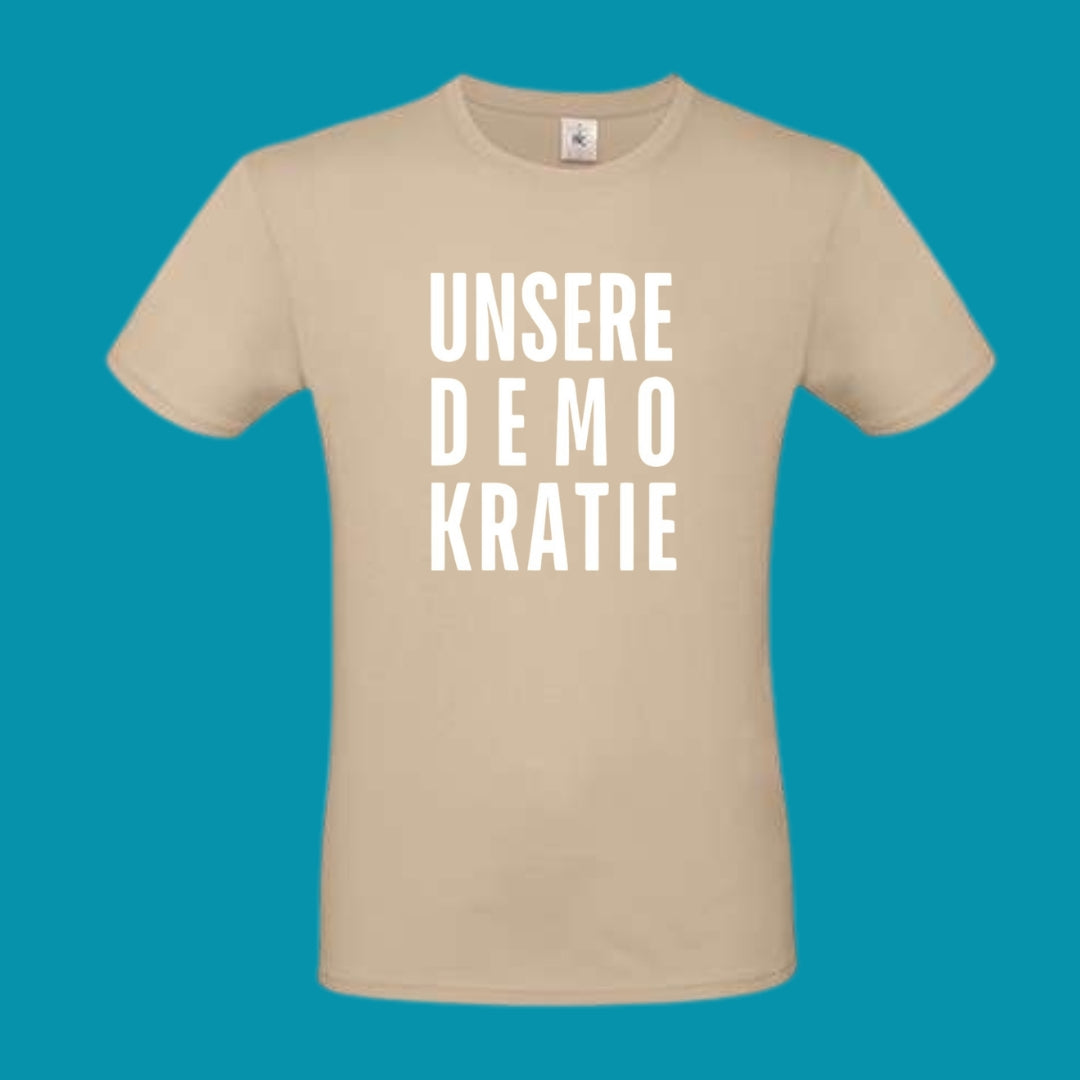 T-Shirt "UNSERE DEMOKRATIE" - Farbe Sand