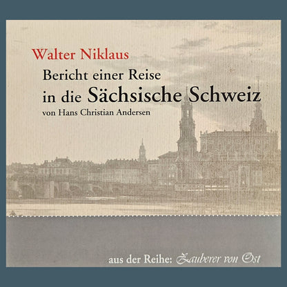 Audio CD - Bericht einer Reise in die Sächsische Schweiz - Walter Niklaus - Uwe Steimle