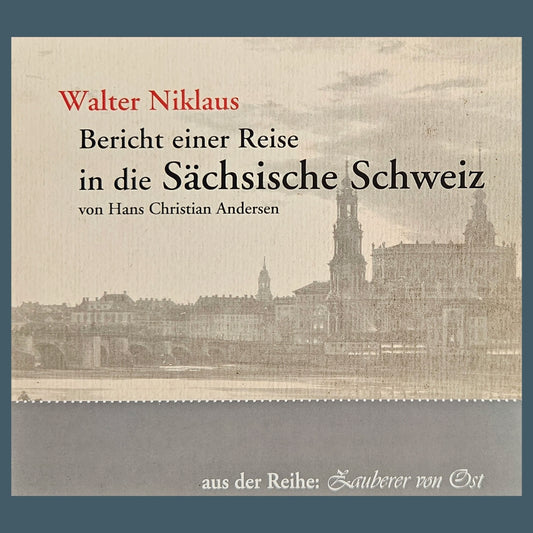Audio CD - Bericht einer Reise in die Sächsische Schweiz - Walter Niklaus - Uwe Steimle