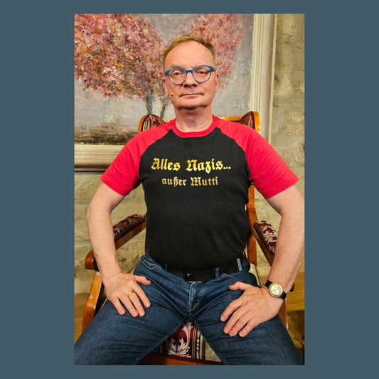 T-Shirt "Alles Nazis... außer Mutti" - Uwe Steimle - Premium Shirt