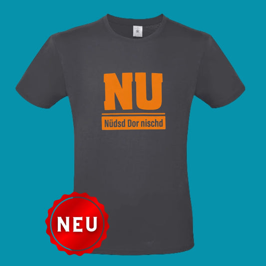 T-Shirt "NU Nüdsd Dor nischd" - Dunkelgrau/orange