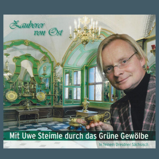 Audio CD Der Zauberer von Ost - Mit Uwe Steimle durch das grüne Gewölbe